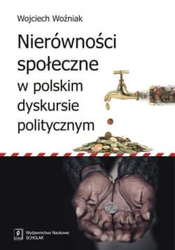 Nierówności społeczne w polskim dyskursie politycznym - Wojciech Woźniak