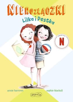 Nierozłączki Lilka i Pestka - Annie Barrows