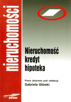 Nieruchomość kredyt hipoteka - Opracowanie Zbiorowe