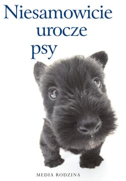 Niesamowicie urocze psy - Opracowanie Zbiorowe