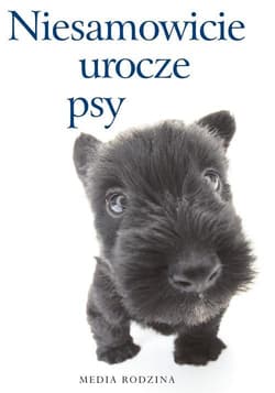 Niesamowicie urocze psy - Opracowanie Zbiorowe