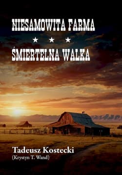 Niesamowita farma / Śmiertelna walka - Tadeusz Kostecki (Krystyn T. Wand)