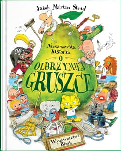 Niesamowita historia o olbrzymiej gruszce. - Jakob Martin Strid