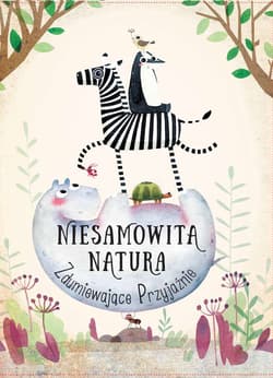 Niesamowita Natura Zdumiewające Przyjaźnie - Pavla Hanáčková