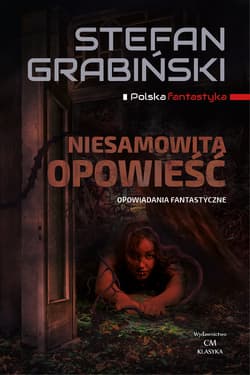 Niesamowita opowieść Opowiadania fantastyczne - Stefan Grabiński