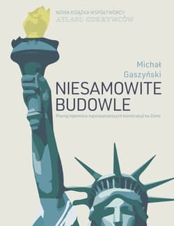 Niesamowite budowle - Michał Gaszyński