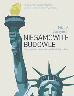 Niesamowite budowle - Michał Gaszyński