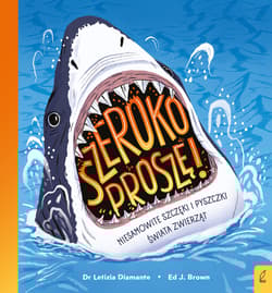 Niesamowite szczęki i pyszczki świata zwierząt - Letizia Diamante