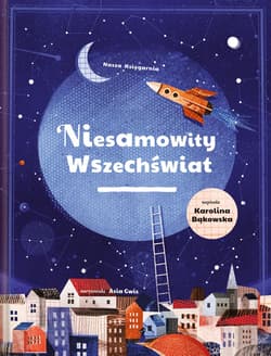 Niesamowity wszechświat - Karolina Bąkowska