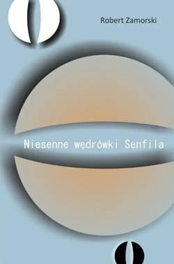 Niesenne wędrówki Senfila - Robert Zamorski