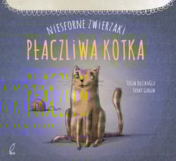 Niesforne zwierzaki Płaczliwa kotka