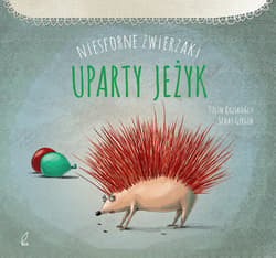 Niesforne zwierzaki Uparty jeżyk - Tulin Kozikoglu