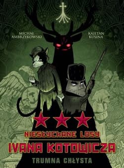 Niesłychane losy Ivana Kotowicza Tom 3 Trumna chłysta - Ambrzykowski Michał, Kusina Kajetan