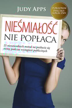 Nieśmiałość nie popłaca 25 niezawodnych metod na pozbycie się tremy podczas wystąpień publicznych - Judy Apps