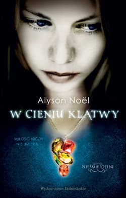 Nieśmiertelni 3 W cieniu klątwy - Alyson Noel