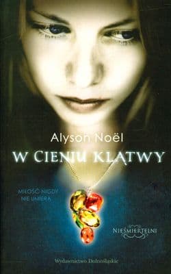 Nieśmiertelni 3 W cieniu klątwy - Alyson Noel