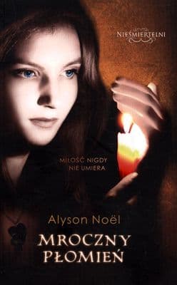 Nieśmiertelni 4. Mroczny płomień - Alyson Noel