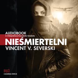 Nieśmiertelni - audiobook - Vincent V. Severski