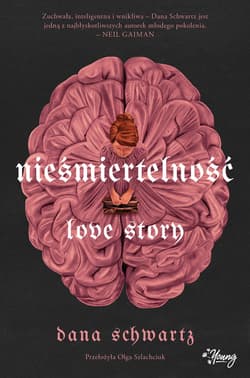 Nieśmiertelność. Love Story - ebook - Dana Schwartz