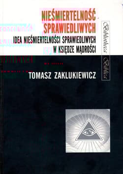 Nieśmiertelność sprawiedliwych Idea nieśmiertelności sprawiedliwych w Księdze Mądrości