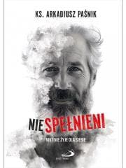 Niespełnieni - Arkadiusz Paśnik