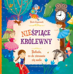 Nieśpiące królewny - Basia Szymanek, Brydak Ilona