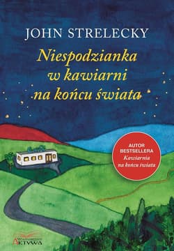 Niespodzianka w kawiarni na końcu świata - John Strelecky