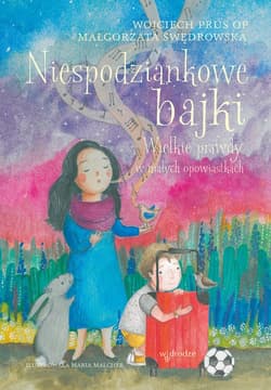 Niespodziankowe bajki Wielkie prawdy w małych opowiastkach