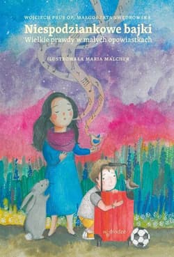 Niespodziankowe bajki Wielkie prawdy w małych opowiastkach - Wojciech Prus