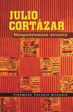 Niespodziewane stronice - Julio Cortazar