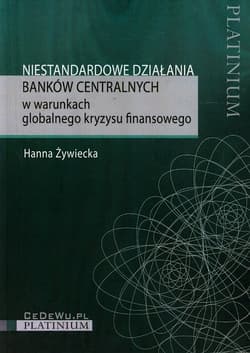 Niestandardowe działania banków centralnych w warunkach globalnego kryzysu finansowego