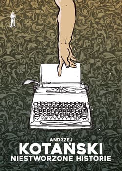 Niestworzone historie - Andrzej Kotański