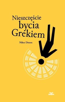 Nieszczęście bycia Grekiem - Nikos Dimou