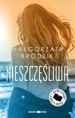 Nieszczęśliwa. Duże Litery - Małgorzata Brodzik