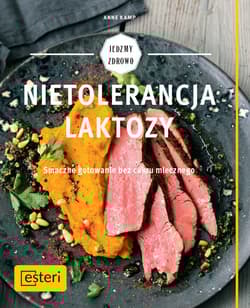 Nietolerancja laktozy Smaczne gotowanie bez cukru mlecznego