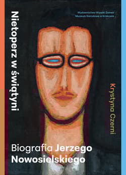 Nietoperz w świątyni. Biografia Jerzego Nowosielskiego