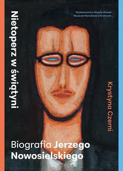 Nietoperz w świątyni. Biografia Jerzego Nowosielskiego - Krystyna Czerni