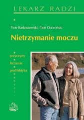 Nietrzymanie moczu  PZWL - Piotr Radziszewski,  Dobroński Piotr