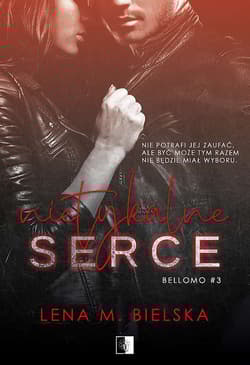 Nietykalne serce. Bellomo. Tom 3 - Lena M. Bielska