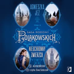 Nieuchronny zmierzch. Saga rodziny Polakowskich. Tom 3 - audiobook - Agnieszka Jeż