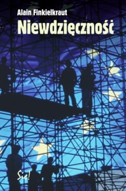 Niewdzięczność - Alain Finkielkraut