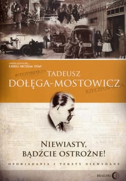 Niewiasty, bądźcie ostrożne! Opowiadania i teksty niewydane - Dołęga-Mostowicz Tadeusz