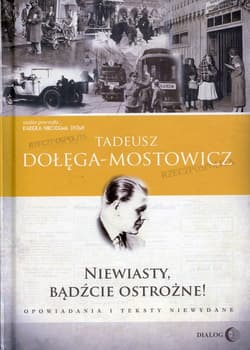 Niewiasty, bądźcie ostrożne! Opowiadania i teksty niewydane - Dołęga-Mostowicz Tadeusz