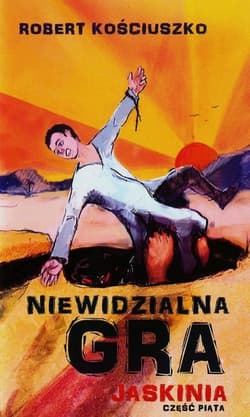 Niewidzialna gra część 5 Jaskinia - Robert Kościuszko