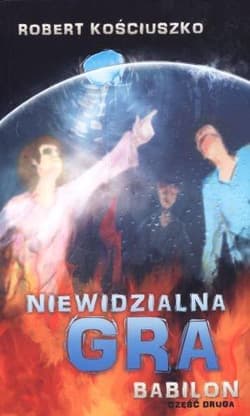 Niewidzialna gra część Babilon - Robert Kościuszko