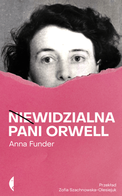 Niewidzialna pani Orwell - Anna Funder