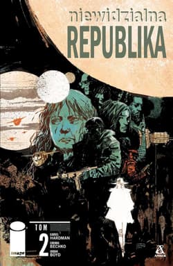 Niewidzialna Republika Tom 2 - Gabriel Hardman, Bechko Corinna
