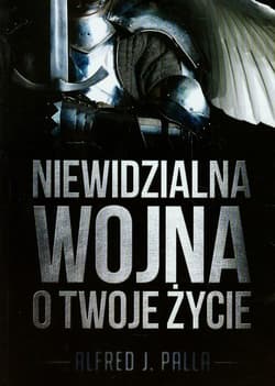 Niewidzialna wojna o Twoje życie - Palla Alfred J