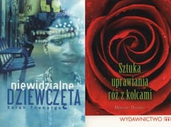 Niewidzialne Dziewczęta / Sztuka uprawiania róż z kolcami Pakiet Kobiece historie - Sarah Thebarge, Margaret Dilloway