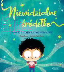 Niewidzialne źródełko. Opowieść o szczęściu, które mamy w sobie - Miriam Tirado